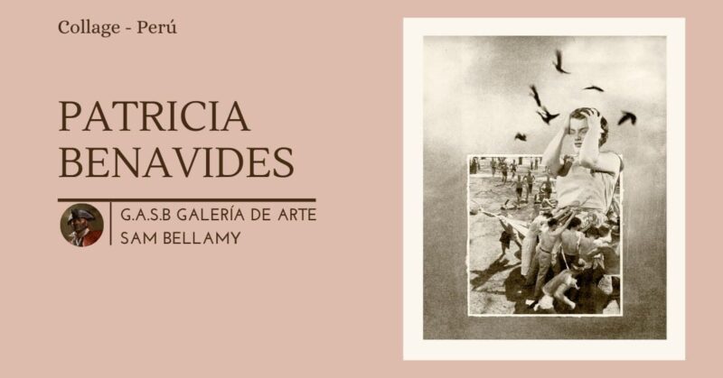 10 COLLAGES de PATRICIA BENAVIDES | G.A.S.B: Galería de Arte Sam Bellamy